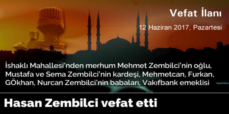 Hasan Zembilci Vefat Etti - Hasan Zembilci vefat etti.