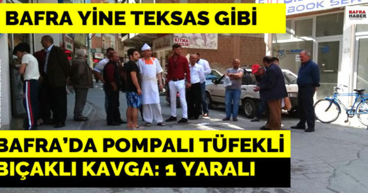 Bafra`da Kız Meselesi Kavgası: 1 Yaralı