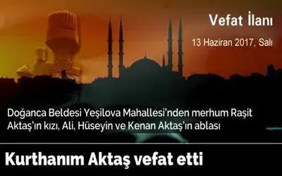 Kurthanım Aktaş Vefat Etti.