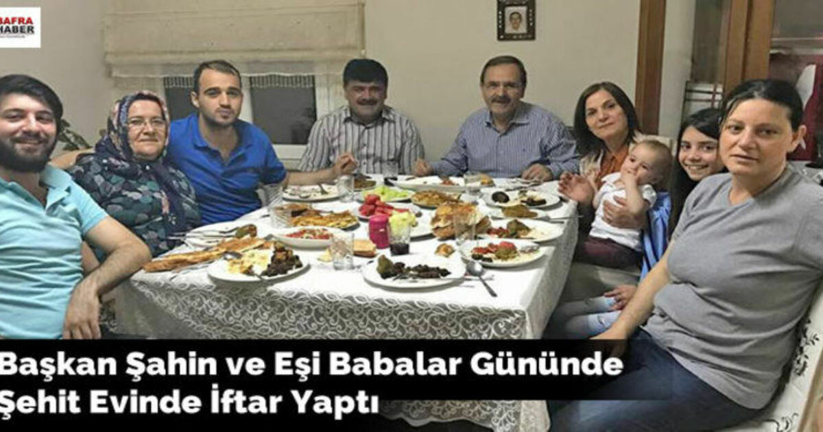 Başkan Şahin Ve Eşi Babalar Gününde Şehit Evinde İftar Yaptı