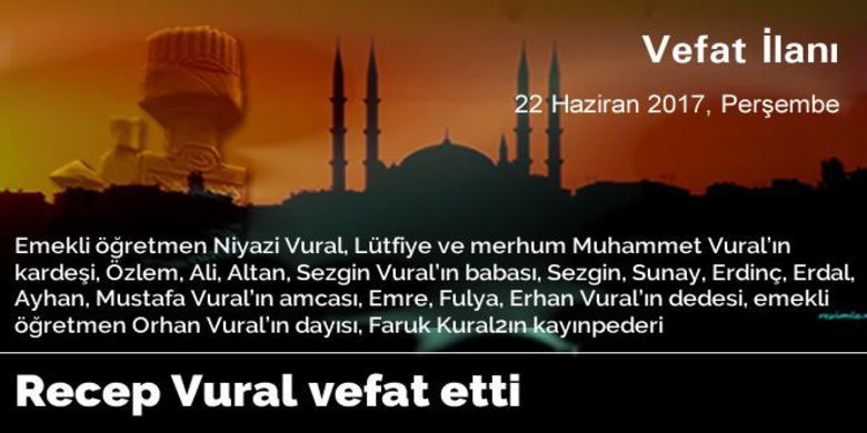 Recep Vural Vefat Etti - Recep Vural vefat etti.