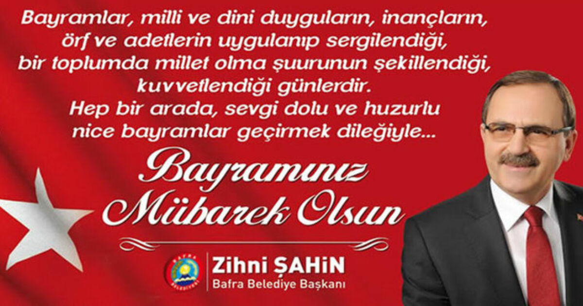 Bafra Belediye Başkanı Zihni Şahin`den Bayram Kutlaması