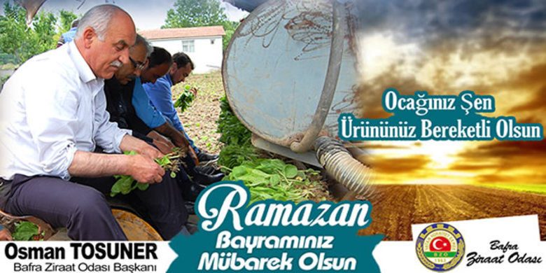 Bafra Ziraat Odası BaşkanıOsman Tosuner`in Ramazan Bayramı Kutlaması - Bafra Ziraat Odası Başkanı Osman Tosuner`in Ramazan Bayramı kutlaması