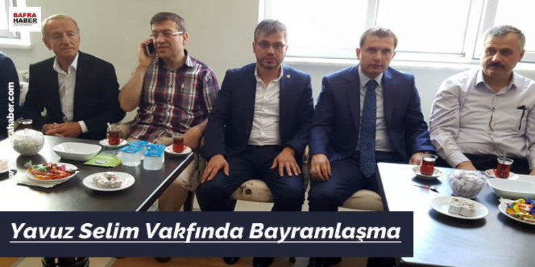 Yavuz Selim Vakfında Bayramlaşma - Yavuz Selim Vakfında bugün bayramlaşma merasimi gerçekleştirildi. 