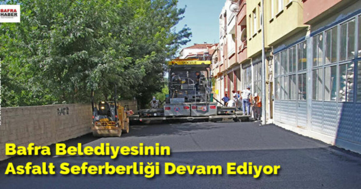 Bafra Belediyesinin Asfalt Seferberliği Devam Ediyor