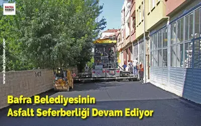 Bafra Belediyesinin Asfalt Seferberliği Devam Ediyor