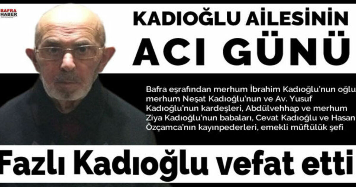 Fazlı Kadıoğlu Vefat Etti