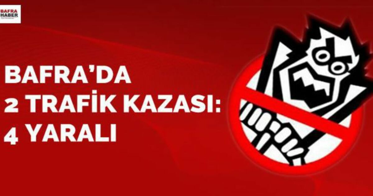 Bafra`da Trafik Kazaları: 4 Yaralı