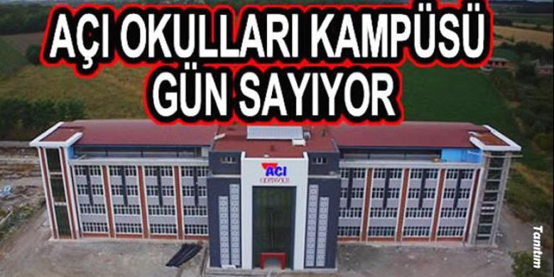 Açı Okulları Kampüsü Gün Sayıyor - Tanıtım - Bölgenin en önemli Özel Eğitim Öğretim Kurumu Olan AÇI Okulları Kampüsünde sona yaklaşıldı.