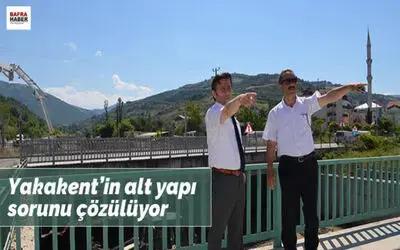 Yakakent'in Alt Yapı Sorunu Çözülüyor