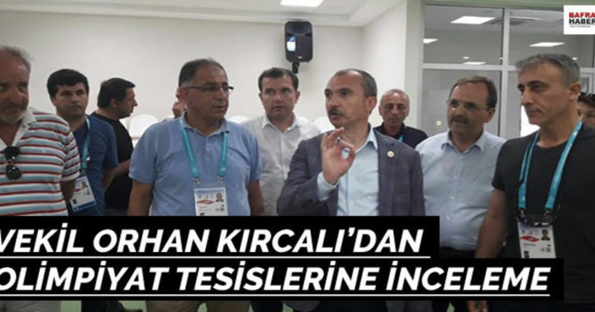 Vekil Orhan Kırcalı`dan Olimpiyat Tesislerine İnceleme