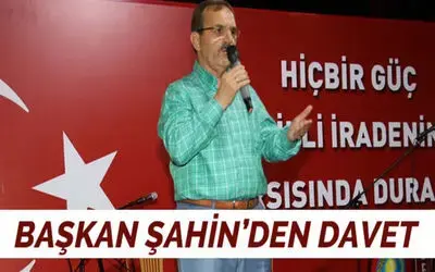 Başkan Şahin`den Davet
