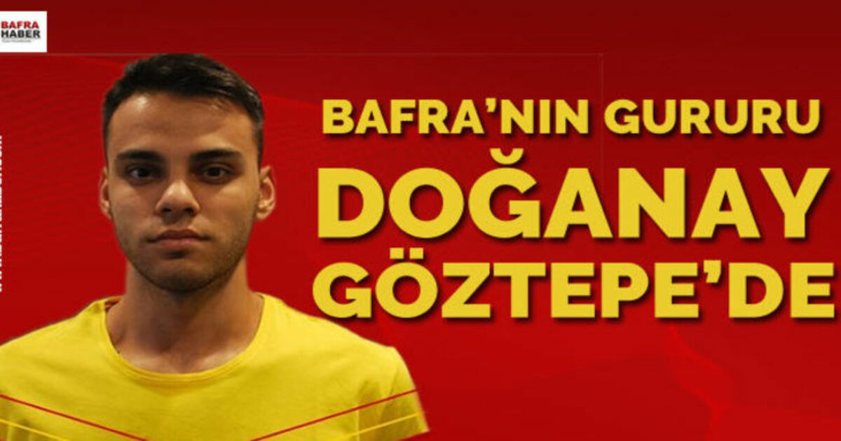 Bafra`nın Gururu Doğanay Kılıç Göztepespor`da