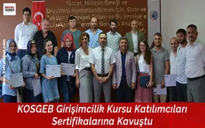 Kosgeb Girişimcilik Kursu Katılımcıları Sertifikalarına Kavuştu