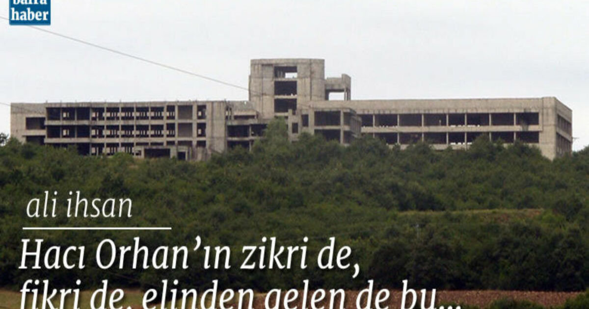 Hacı Orhan’ın Zikri De, Fikri De, Elinden Gelen De Bu...
