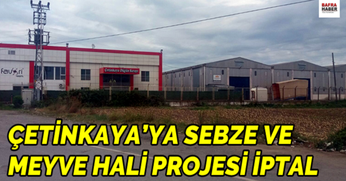 Bafra Sebze Ve Meyve Hali Projesi Tarım Arazisi Engeline Takıldı
