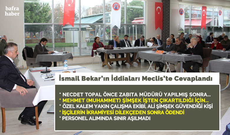 İsmail Bekar’ın İddialarına Meclis’te Cevaplandı - İYİ Parti Meclis Üyesi İsmail Bekar’ın, “Hamit Kılıç’ın Başkan olduktan sonra yaptığı atmalar ve işe almalar” ile ilgili olarak gündeme getirdiği iddialar Bafra Belediyesi tarafından bir kez daha cevaplandı. 