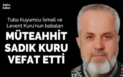 Sadık Kuru Vefat Etti 