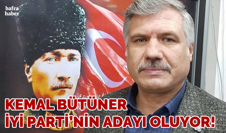 Kemal Bütüner İyi Parti’den Aday Oluyor  - CHP Bafra adayı olarak belirlenen Veteriner Hekim Kemal Bütüner, Millet ittifakı kapsamında İYİ Parti’nin adayı oluyor. 