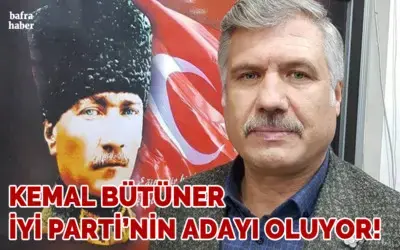 Kemal Bütüner İyi Parti’den Aday Oluyor 
