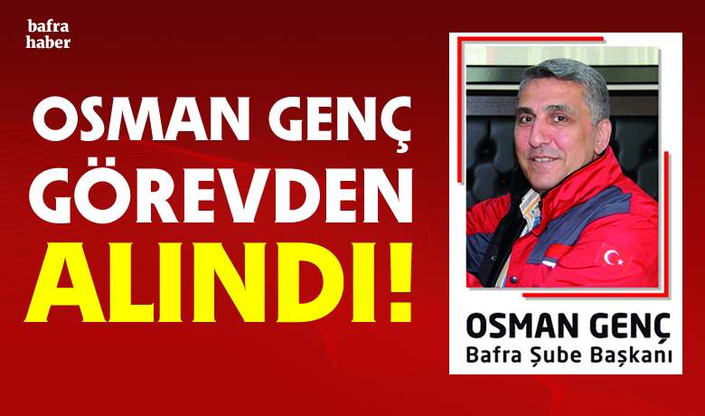 Kızılay Bafra Başkanı Osman Genç’in İstifa Etti