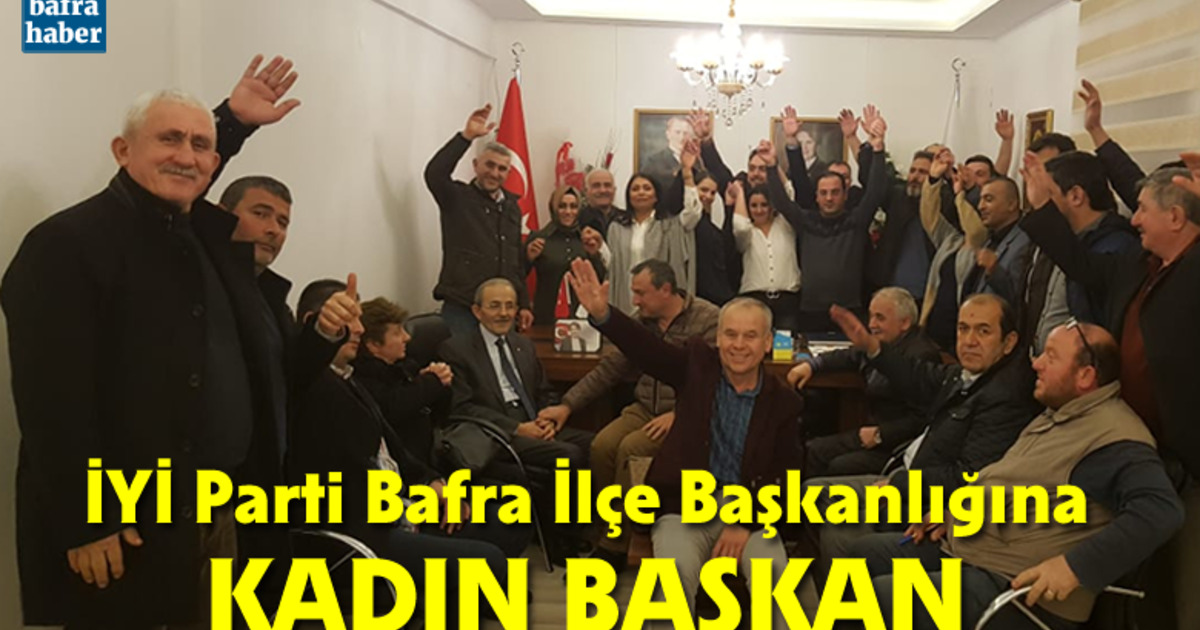 İyi Parti Bafra İlçe Başkanlığına Kadın Başkan