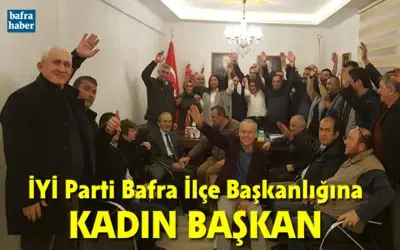 İyi Parti Bafra İlçe Başkanlığına Kadın Başkan