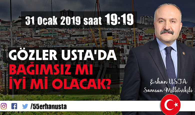 Gözler Usta’da! Bağımsız Mı, İyi Mi Olacak? - MHP'den ihraç olduktan sonra İYİ Parti'den Samsun Büyükşehir Belediye Başkan adaylığı gündeme gelen ve daha sonra milletvekili olarak devam edeceğini açıklayan Erhan Usta bu akşam saat 19.19'da sosyal medya hesabından açıklama yapacak. 