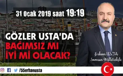 Gözler Usta’da! Bağımsız Mı, İyi Mi Olacak?