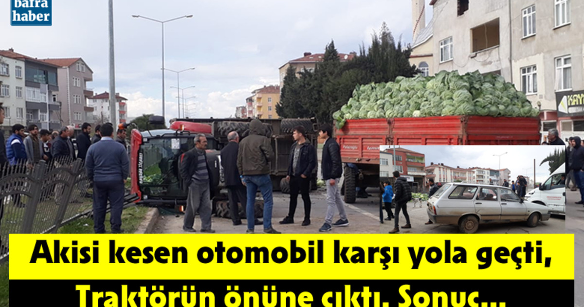 Bafra’da Akisi Kesen Otomobil Karşı Yola Geçti