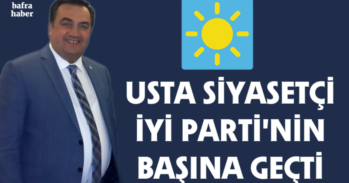 Ufuk Saral İyi Parti Bafra İlçe Başkanı Oldu 