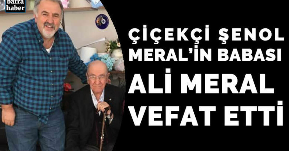 Ali Meral Vefat Etti 