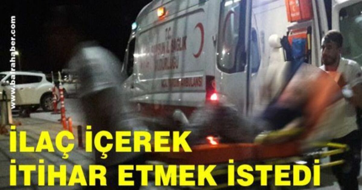 İlaç İçerek İntihar Etmek İstedi