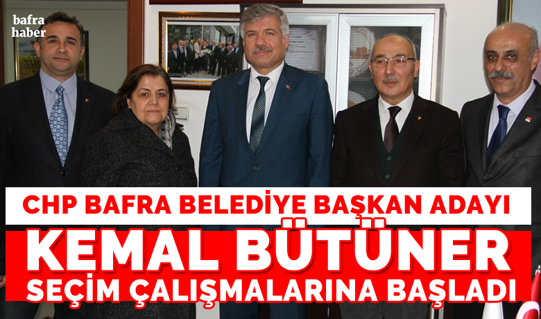 Kemal Bütüner Seçim Çalışmalarına Başladı - CHP Bafra Belediye Başkan adayı Kemal Bütüner, sivil toplum Kuruluşu ziyaretleri ile seçim çalışmalarına başladı.