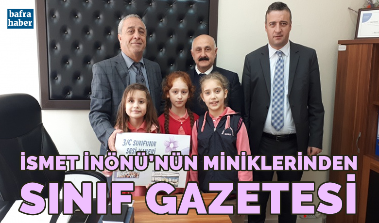 İsmet İnönü’nün Miniklerinden Sınıf Gazetesi  - Bafra İsmet İnönü İlkokulu, 3 / C Sınıfı öğrencileri, “3/C’nin Sesi Haber” adlı sınıf gazetesi çıkardılar.