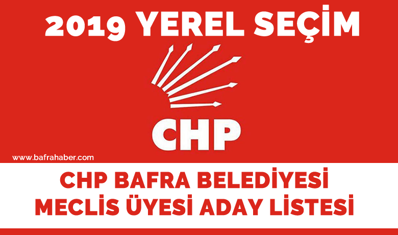 Chp Bafra Belediyesi MeclisÜyesi Adayı Kesin Listesi - 2019 Yerel seçimleri Bafra Belediyesi Cumhuriyet Halk Partisi Meclis üyesi kesin aday listesi İlçe Seçim Kuruluna teslim edildi.