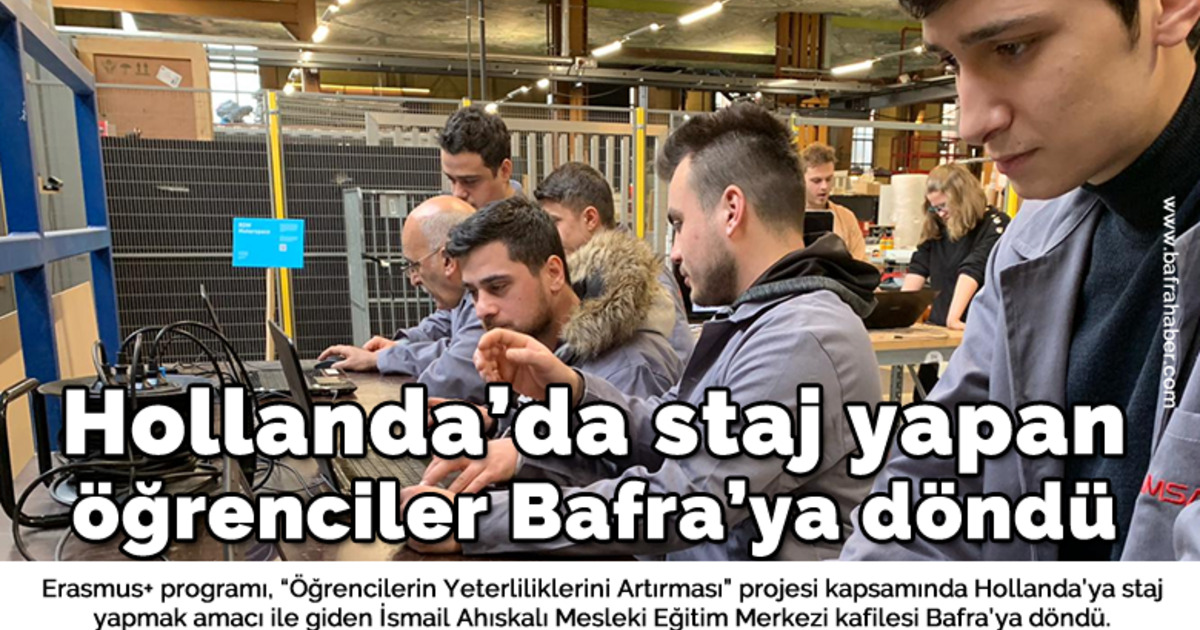 Hollanda’da Staj Yapan Öğrenciler Bafra’ya Döndü