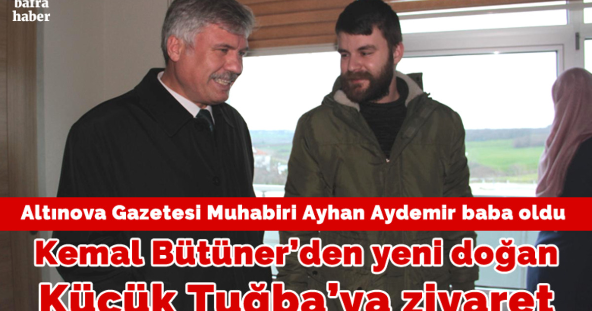 Kemal Bütüner’den Yeni Doğan Küçük Tuğba’ya Ziyaret