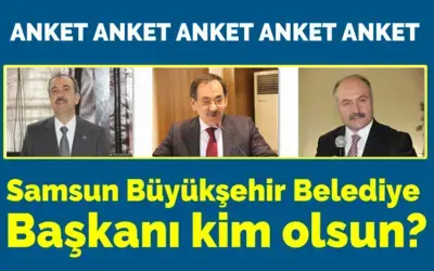 Samsun Büyükşehir Belediye Başkanı Kim Olsun?