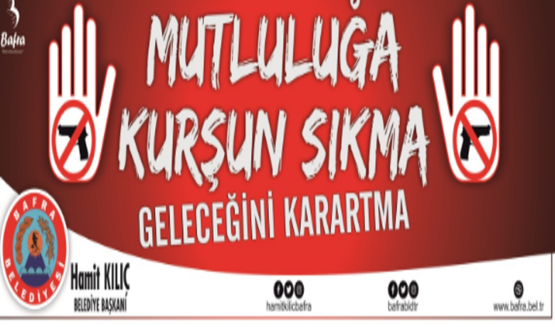 Bafra Belediyesi İnternet SitesindeBaşkan Hamit Kılıç’tan Manidar Mesaj  - Bafra Belediyesi internet sitesinde, Belediye Başkanı Hamit Kılıç logolu, “Mutluluğu kurşun sıkma, geleceği karartma” yazılı bannerin yer alması ilginç bir görüntü oluşturdu. 