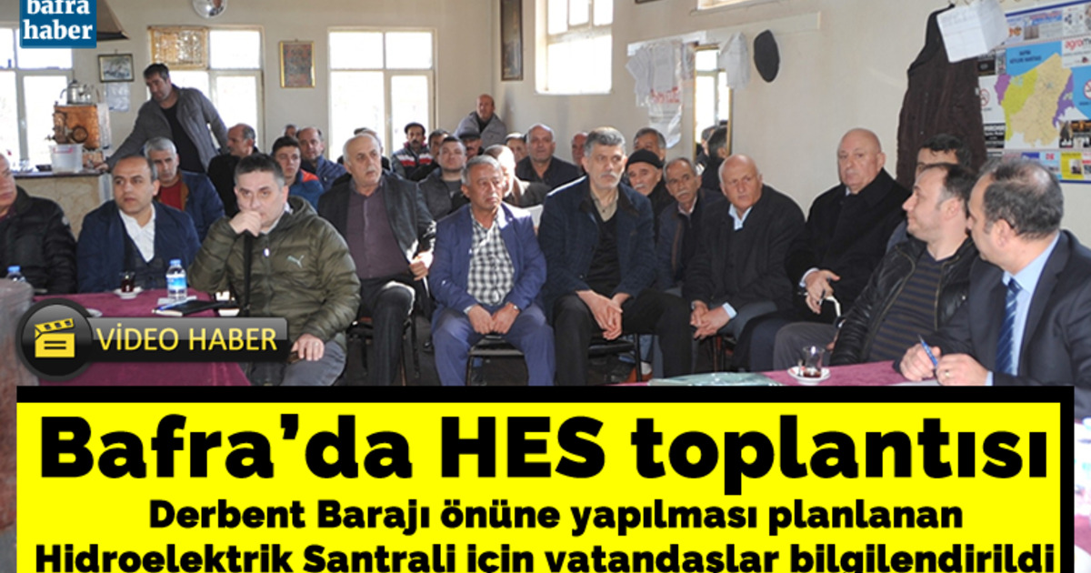 Bafra’da Hes Toplantısı Derbent Barajı Önüne Yapılması Planlanan Hes İçin Vatandaşlar Bilgilendirildi