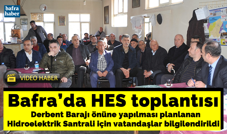 Bafra’da Hes Toplantısı Derbent Barajı ÖnüneYapılması Planlanan Hes İçin Vatandaşlar Bilgilendirildi - Samsun’un Bafra ilçesinde bulunan Derbent Barajı önünde yapılması planlanan “Duru Regülatörü ve Hidroelektrik Santrali (HES)” için Şeyhulaş Mahallesi’nde bir toplantı yapıldı.