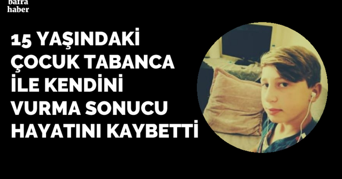 15 Yaşındaki Çocuğun Silah Merakı Ölümle Sonuçlandı