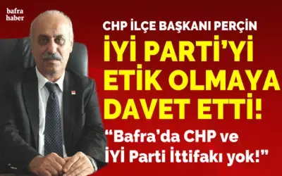 Vahit Perçin: Bafra'da Chp Ve İyi Parti İttifakı Yok! 