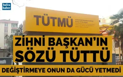 Zihni Başkan’ın Sözü Tüttü