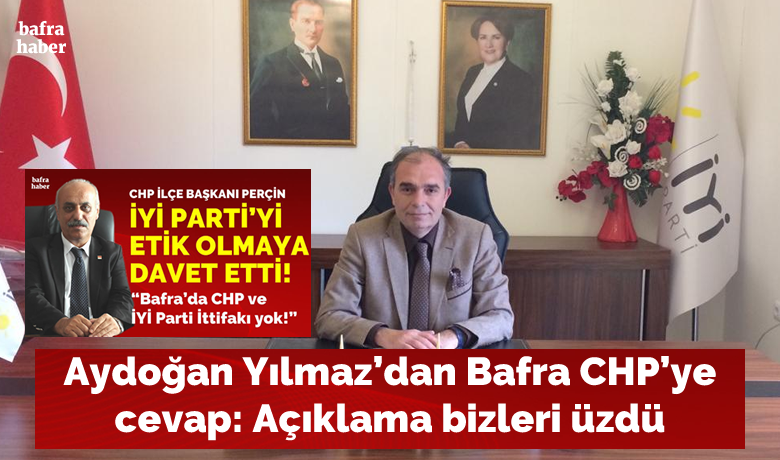 Aydoğan Yılmaz’dan Bafra Chp’yeCevap: Açıklama Bizleri Üzdü - İYİ Parti Bafra İlçe Başkanı Aydoğan Yılmaz, CHP Bafra ilçe Başkanı Vahit Perçin’in, “İYİ Parti adayının ittifak adayı gibi lanse edildiği” iddialarına cevap verdi.