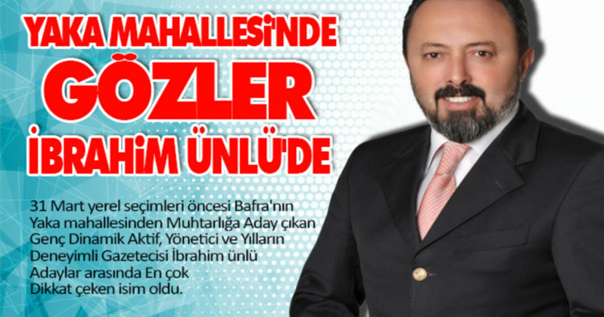 Yaka Mahallesi'nde Gözler İbrahim Ünlü'de 
