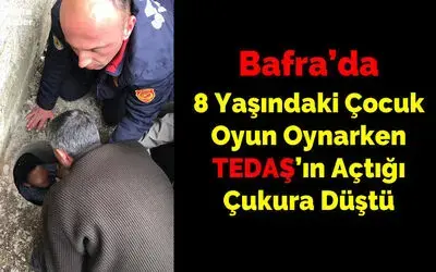 8 Yaşındaki Çocuk Oyun Oynarken Tedaş’ın Açtığı Çukura Düştü