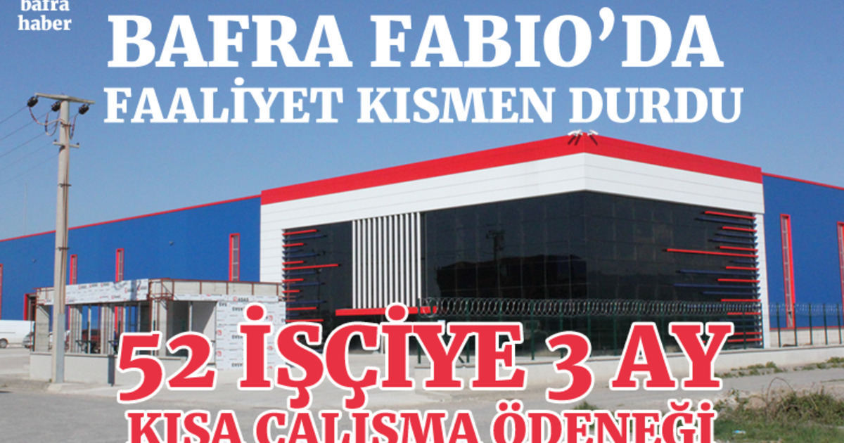 Bafra Fabio’da Faaliyet Kısmen Durdu
