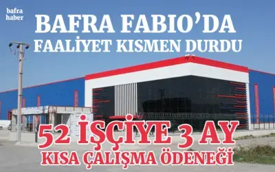 Bafra Fabio’da Faaliyet Kısmen Durdu